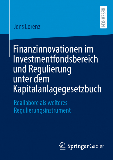 Finanzinnovationen im Investmentfondsbereich und Regulierung unter dem Kapitalanlagegesetzbuch