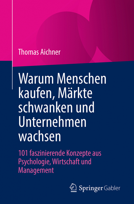 Warum Menschen kaufen, Märkte schwanken und Unternehmen wachsen