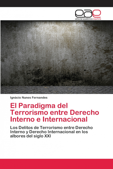 El Paradigma del Terrorismo entre Derecho Interno e Internacional