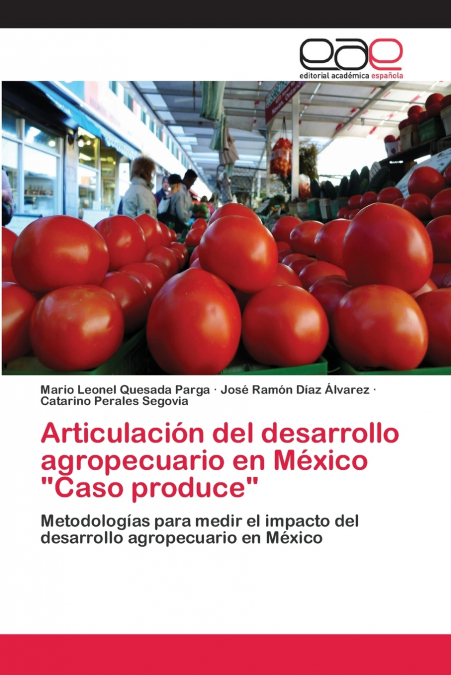 Articulación del desarrollo agropecuario en México 'Caso produce'