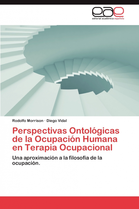 Perspectivas Ontologicas de La Ocupacion Humana En Terapia Ocupacional