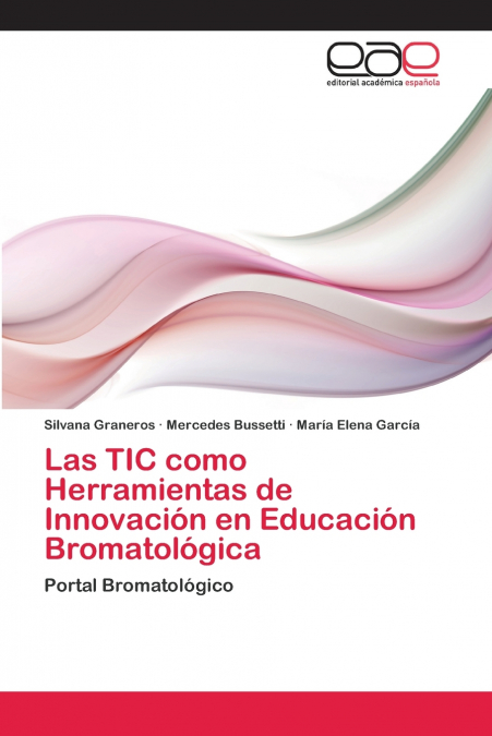 Las TIC como Herramientas de Innovación en Educación Bromatológica