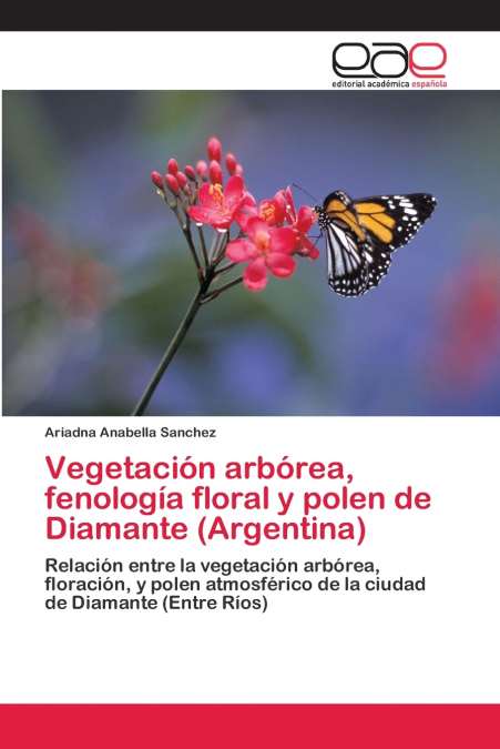 Vegetación arbórea, fenología floral y polen de Diamante (Argentina)