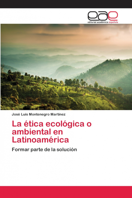 La ética ecológica o ambiental en Latinoamérica