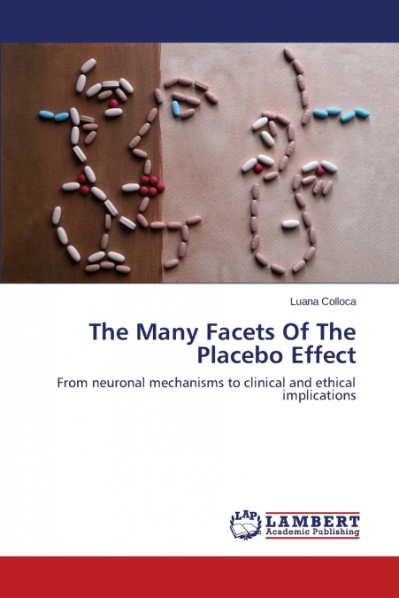 The Many Facets of the Placebo Effect