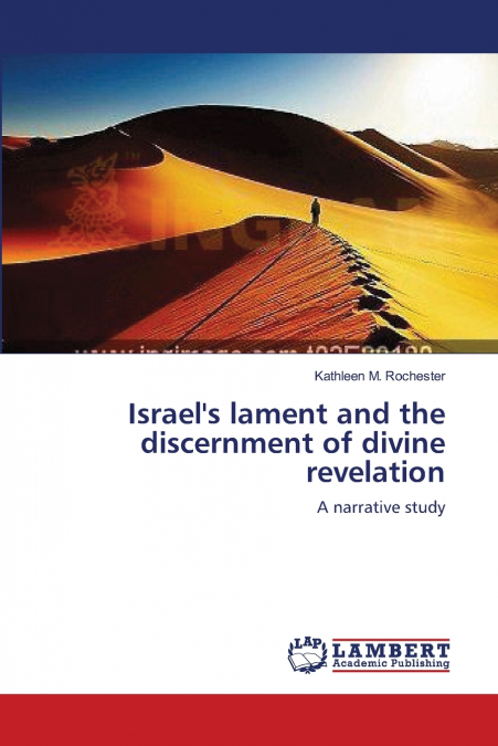Israel’s lament and the discernment of divine revelation