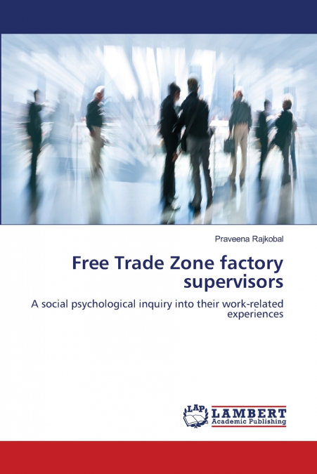 Free Trade Zone factory supervisors