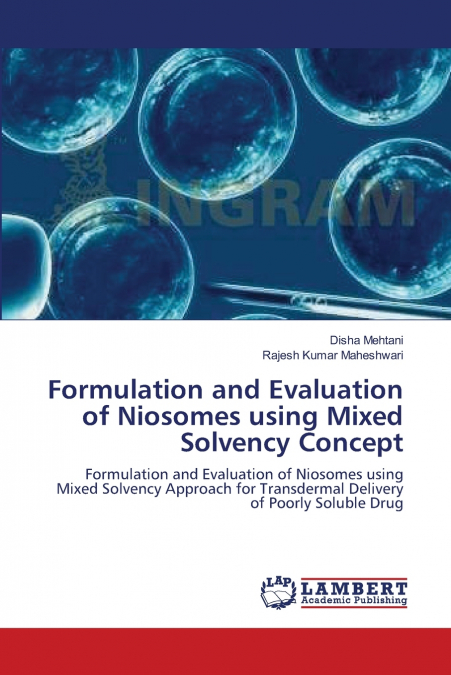Formulation and Evaluation of Niosomes using Mixed Solvency Concept