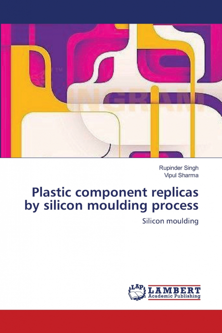 Plastic component replicas by silicon moulding process