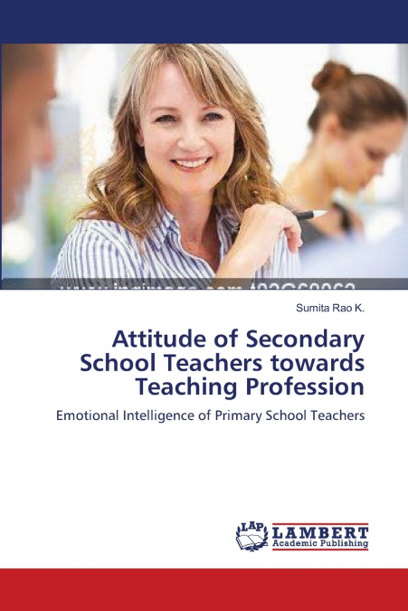 Attitude of Secondary School Teachers towards Teaching Profession