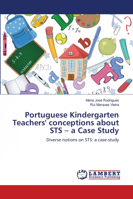 Portuguese Kindergarten Teachers’ conceptions about STS - a Case Study