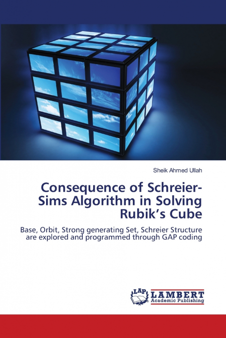 Consequence of  Schreier-Sims Algorithm  in Solving Rubik’s Cube
