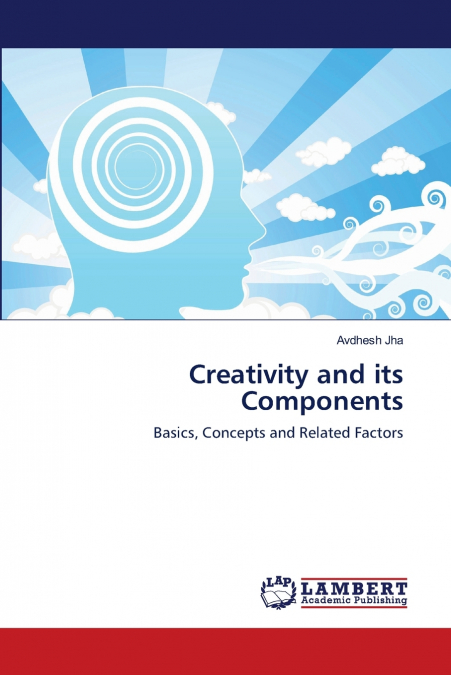Creativity and its Components