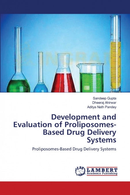 Development and Evaluation of Proliposomes-Based Drug Delivery Systems