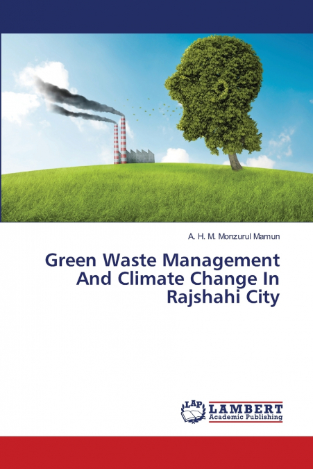 Green Waste Management And Climate Change In Rajshahi City
