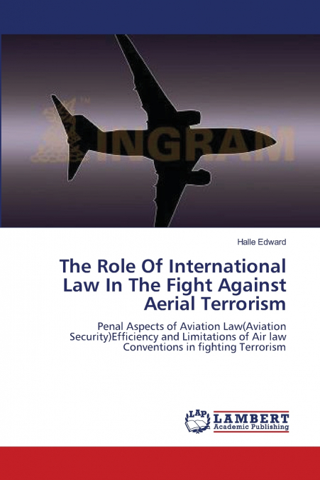 The Role Of International Law In The Fight Against Aerial Terrorism