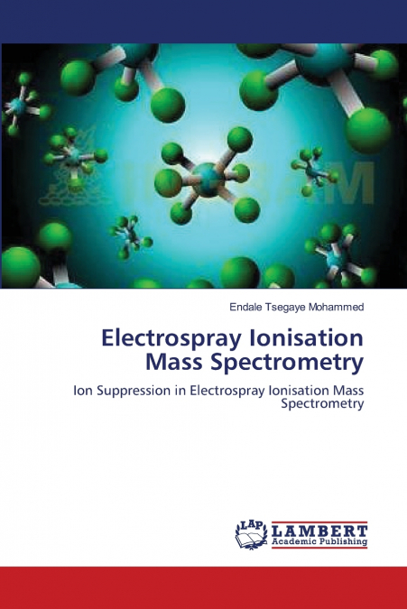Electrospray Ionisation   Mass Spectrometry