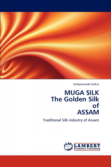 MUGA SILK  The Golden Silk  of  ASSAM
