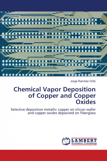 Chemical Vapor Deposition of Copper  and Copper Oxides