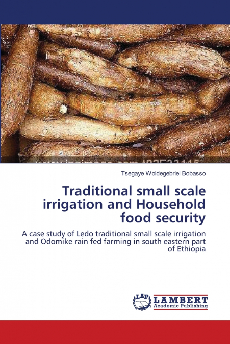 Traditional small scale irrigation and Household food security