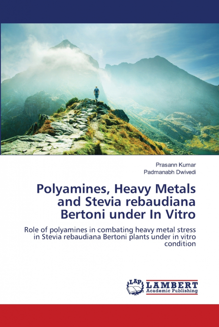 Polyamines, Heavy Metals and Stevia rebaudiana Bertoni under In Vitro
