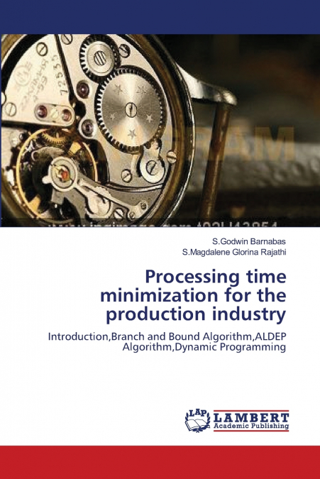 Processing time minimization for the production  industry