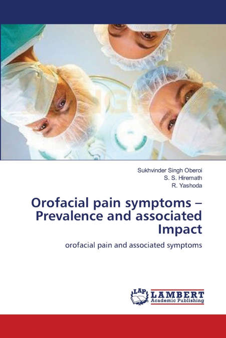 Orofacial pain symptoms - Prevalence and associated Impact