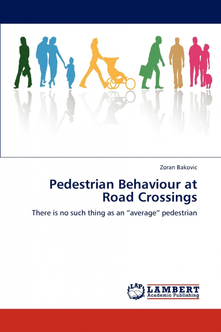 Pedestrian Behaviour at Road Crossings
