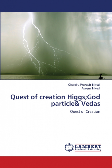 Quest of creation Higgs;God particle& Vedas