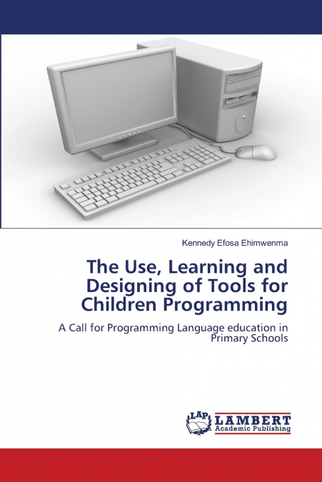 The Use, Learning and Designing of Tools for Children Programming