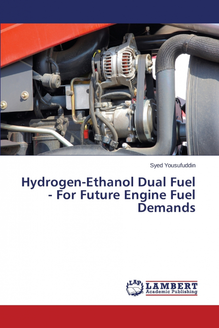 Hydrogen-Ethanol Dual Fuel - For Future Engine Fuel Demands