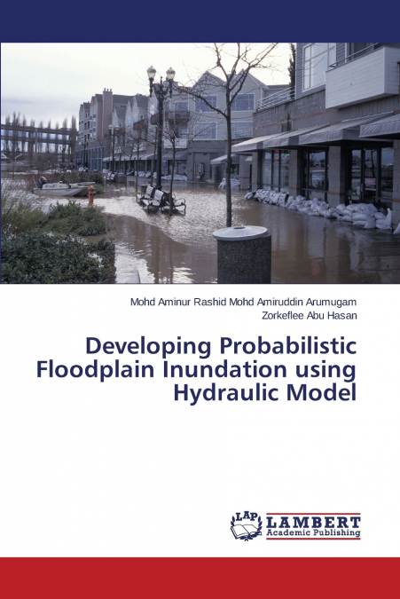 Developing Probabilistic Floodplain Inundation Using Hydraulic Model