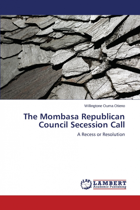 The Mombasa Republican Council Secession Call