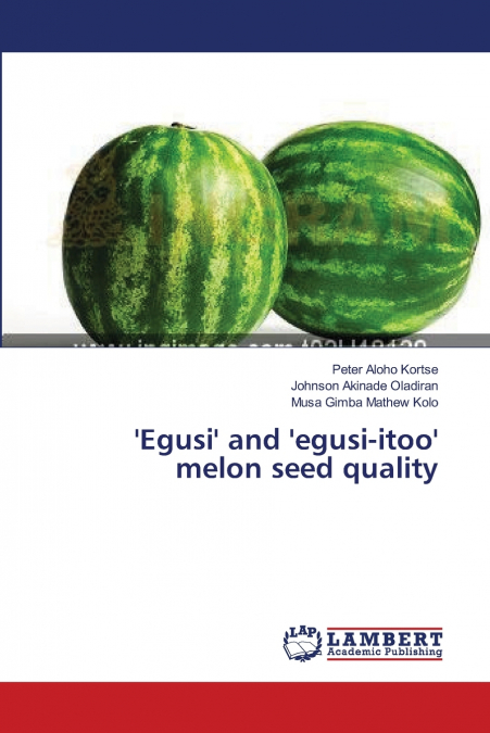 ’Egusi’ and ’egusi-itoo’ melon seed quality