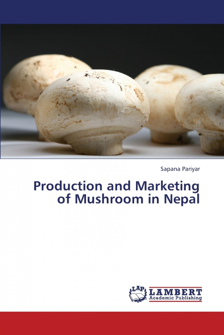 Production and Marketing of Mushroom in Nepal