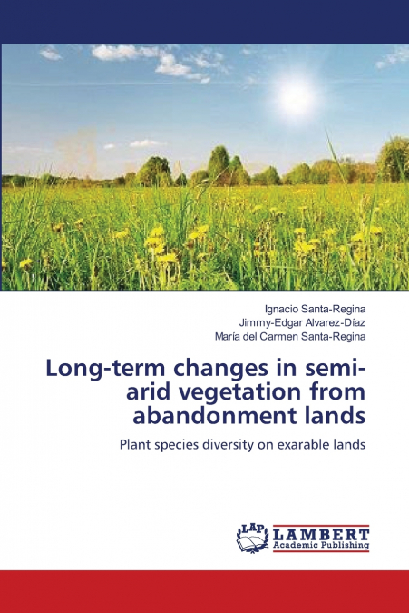 Long-term changes in semi-arid vegetation from abandonment lands