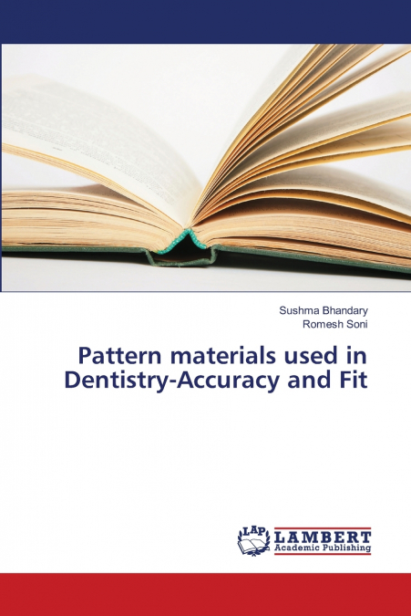 Pattern materials used in Dentistry-Accuracy and Fit