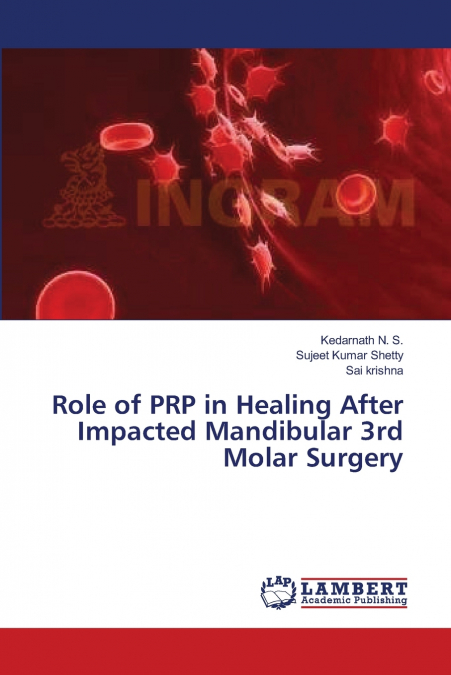 Role of PRP in Healing After Impacted Mandibular 3rd Molar Surgery