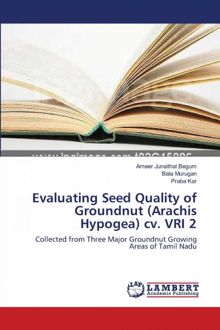 Evaluating Seed Quality of Groundnut (Arachis Hypogea) cv. VRI 2