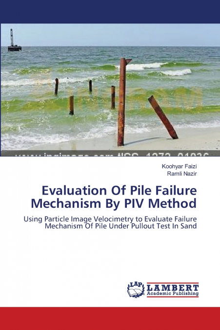 Evaluation Of Pile Failure Mechanism By PIV Method