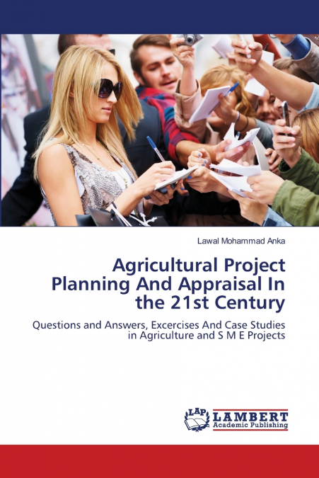 Agricultural Project Planning And Appraisal In the 21st Century