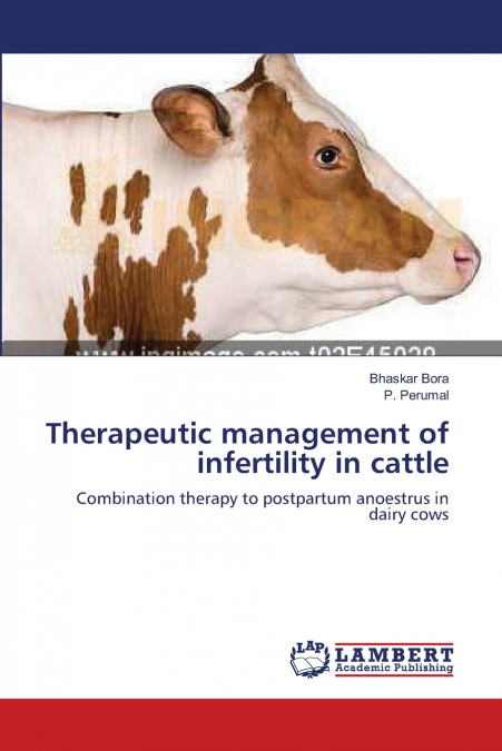 Therapeutic management of infertility in cattle