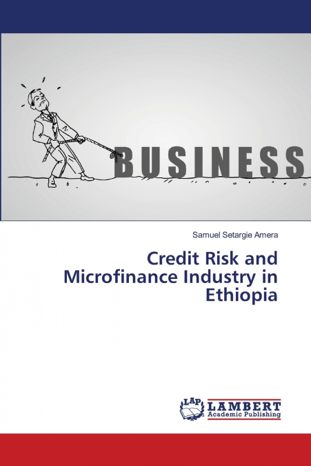 Credit Risk and Microfinance Industry in Ethiopia