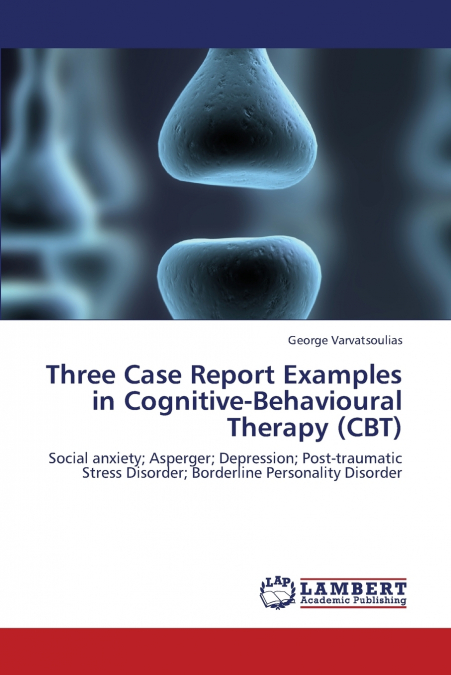 Three Case Report Examples in Cognitive-Behavioural Therapy (CBT)