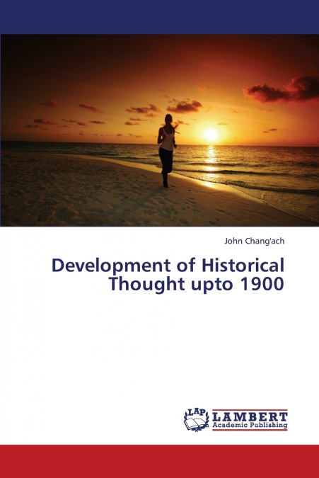 Development of Historical Thought Upto 1900
