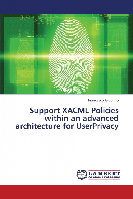 Support Xacml Policies Within an Advanced Architecture for Userprivacy