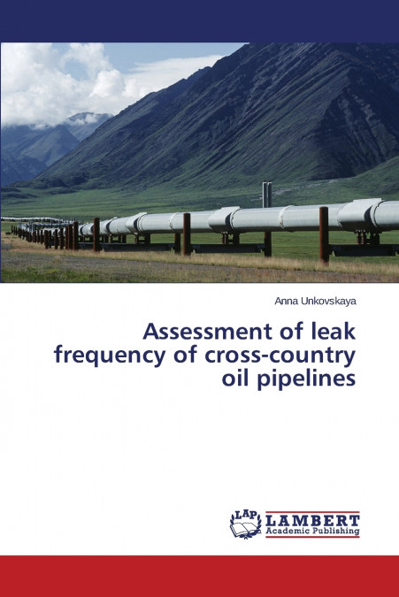 Assessment of leak frequency of cross-country oil pipelines