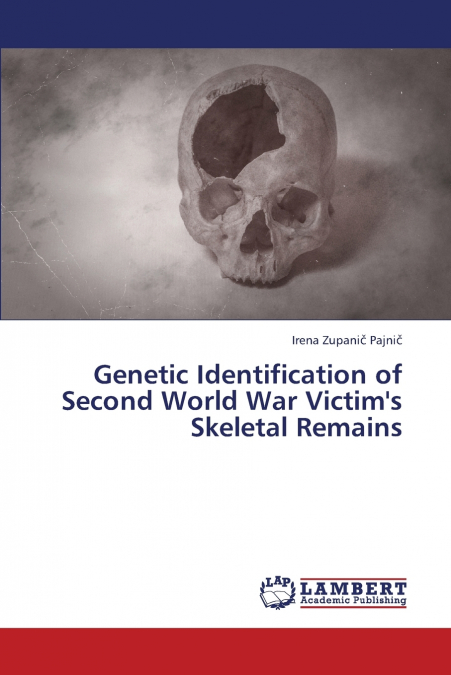 Genetic Identification of Second World War Victim’s Skeletal Remains