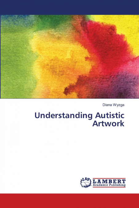 Understanding   Autistic Artwork