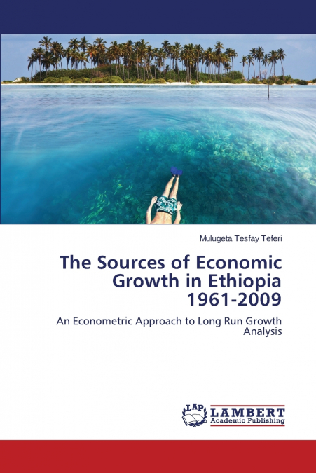 The Sources of Economic Growth in Ethiopia 1961-2009